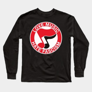 love music hate fascism Long Sleeve T-Shirt